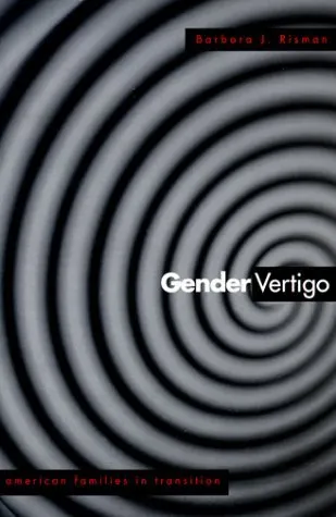 Gender Vertigo: American Families in Transition