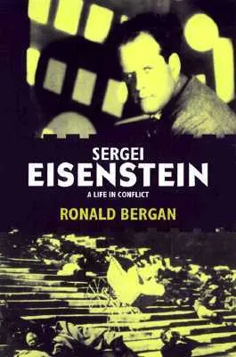 Sergei Eisenstein: A Life in Conflict