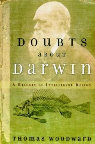 Doubts about Darwin: A History of Intelligent Design