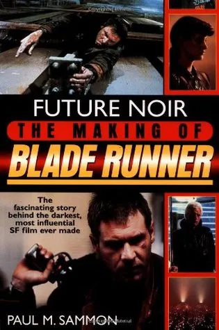 Future Noir: The Making of Blade Runner