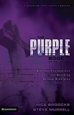 The Purple Book: Biblical Foundations for Building Strong Disciples