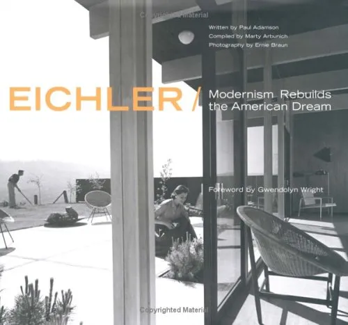 Eichler: Modernism Rebuilds the American Dream