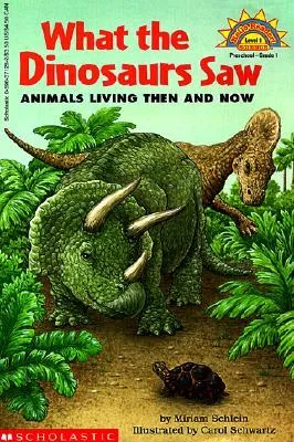 What the Dinosaurs Saw: Animals Living Then and Now