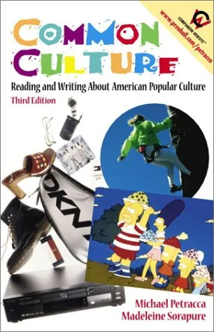 Common Culture: Reading and Writing about American Popular Culture