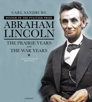 Abraham Lincoln: The Prairie Years & The War Years