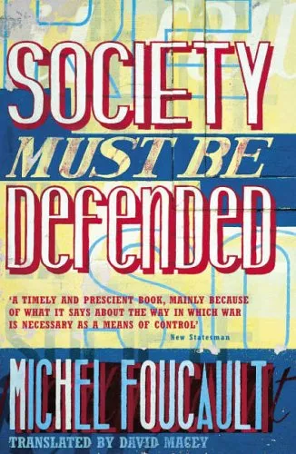 Society Must Be Defended: Lectures at the Collège de France, 1975-1976