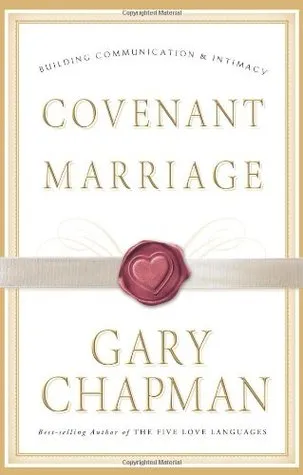 Covenant Marriage: Building Communication and Intimacy