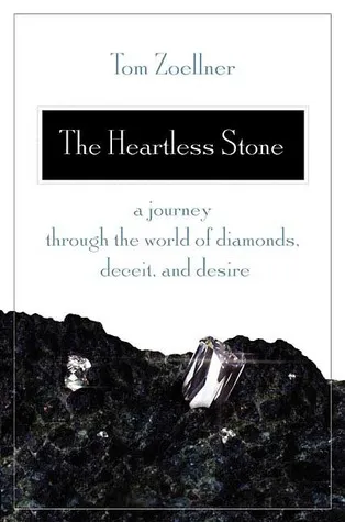 The Heartless Stone: A Journey Through the World of Diamonds, Deceit, and Desire