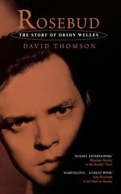 Rosebud: The Story Of Orson Welles