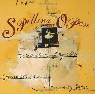 Spilling Open: The Art of Becoming Yourself