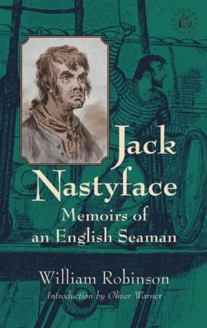 Jack Nastyface: Memoirs of an English Seaman (Sailors