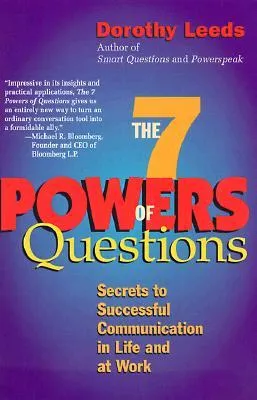 The 7 Powers of Questions: Secrets to Successful Communication in Life and at Work