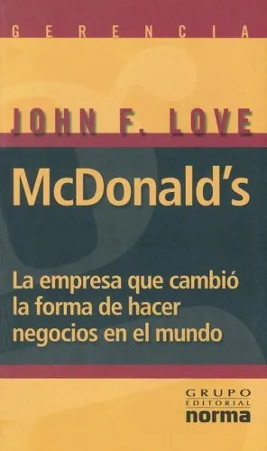 McDonald's: La Empresa Que Cambio la Forma de Hacer Negocios en el Mundo