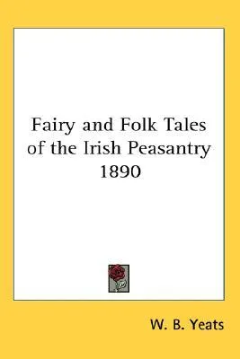 Fairy and Folk Tales of the Irish Peasantry 1890