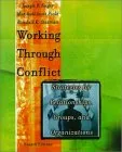 Working Through Conflict: Strategies for Relationships, Groups, and Organizations