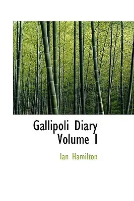 Gallipoli Diary Volume I