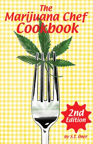 The Marijuana Chef Cookbook