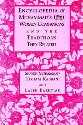 Encyclopedia of Muhammad's Women Companions and the Traditions They Related