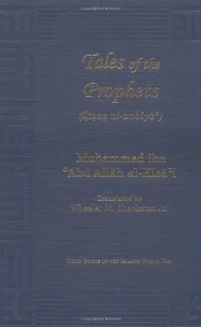 Tales of the Prophets (Qisas Al-Anbiya) (Great Books of the Islamic World)