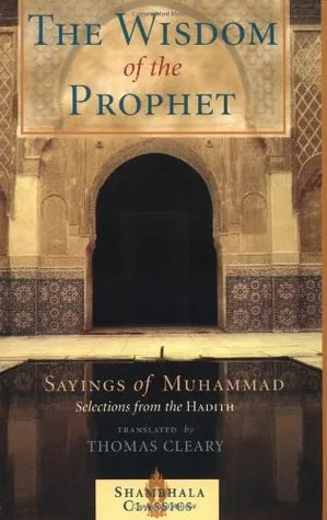 The Wisdom of the Prophet: Sayings of Muhammad