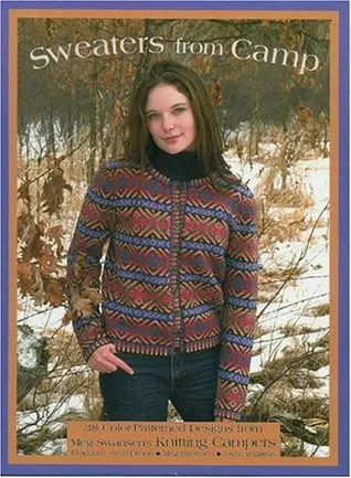 Sweaters from Camp: 38 Color-Patterned Designs from Meg Swansen