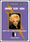 Mary Kay Ash: Mary Kay, a Beautiful Business