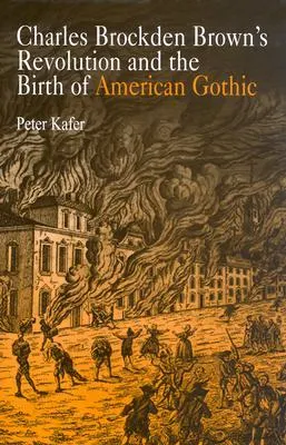 Charles Brockden Brown's Revolution and the Birth of American Gothic