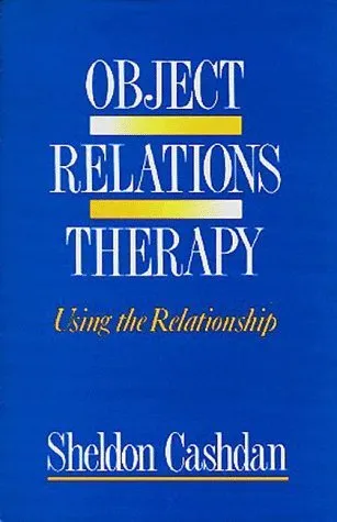 Object Relations Therapy: Using the Relationship