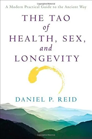 The Tao of Health, Sex, and Longevity: A Modern Practical Guide to the Ancient Way