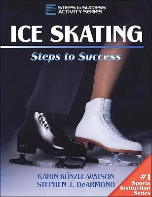 Ice Skating: Steps to Success: Steps to Success