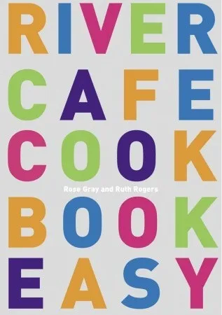 River Cafe Cookbook Easy