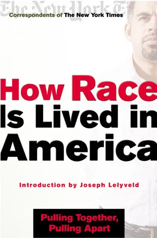 How Race Is Lived in America: Pulling Together, Pulling Apart