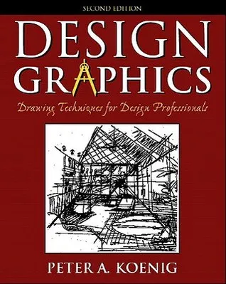 Design Graphics: Drawing Techniques For Design Professionals