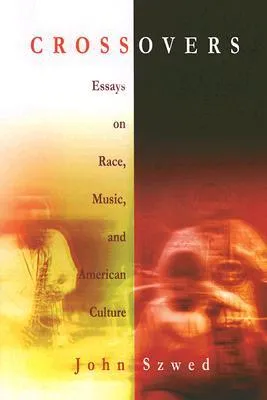 Crossovers: Essays on Race, Music, and American Culture