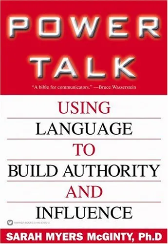 Power Talk: Using Language to Build Authority and Influence