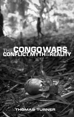 The Congo Wars: Conflict, Myth and Reality