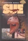 A Dinosaur Named Sue: The Find of the Century