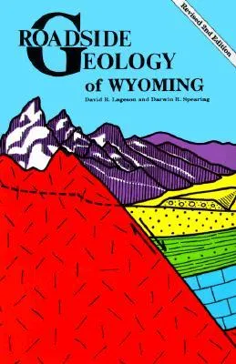 Roadside Geology of Wyoming