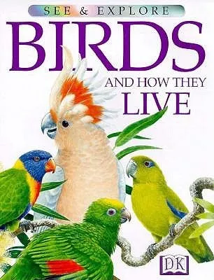 Birds and How They Live