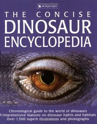 Concise Dinosaur Encyclopedia (The Concise)