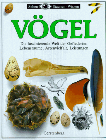 Vo?gel: D. Faszinierende Welt D. Gefiederten ; Lebensra?ume, Artenvielfalt, Leistungen