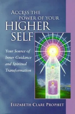 Access the Power of Your Higher Self: Your Source of Inner Guidance and Spiritual Transformation (Pocket Guides to Practical Spirituality)