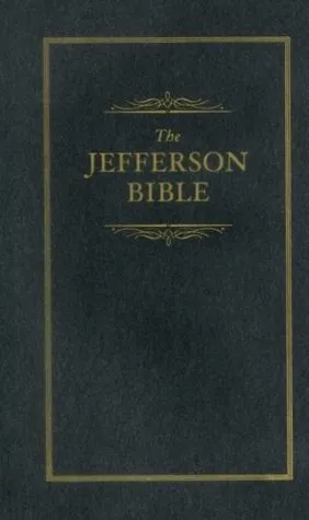 The Jefferson Bible: The Life and Morals of Jesus of Nazareth