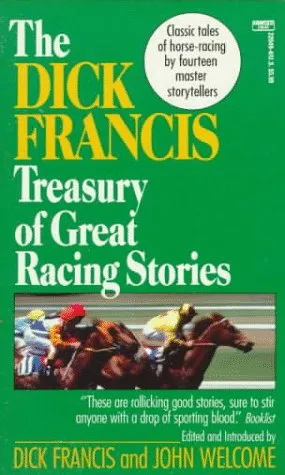 The Dick Francis Treasury of Great Racing Stories