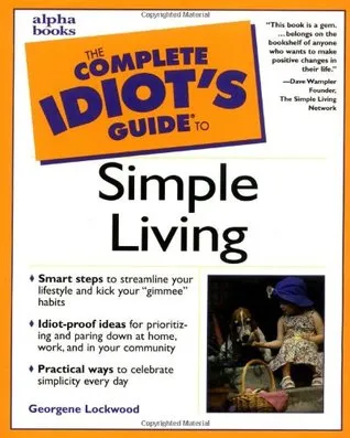 The Complete Idiot's Guide to Simple Living