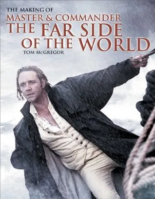 The Making of Master and Commander: The Far Side of the World