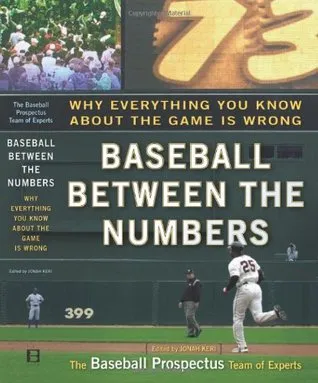 Baseball Between the Numbers