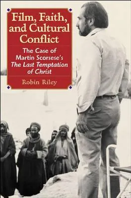 Film, Faith, and Cultural Conflict: The Case of Martin Scorsese