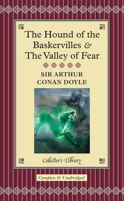 The Hound of the Baskervilles & The Valley of Fear