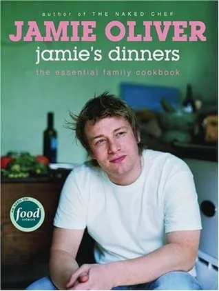 Jamie's Dinners: The Essential Family Cookbook